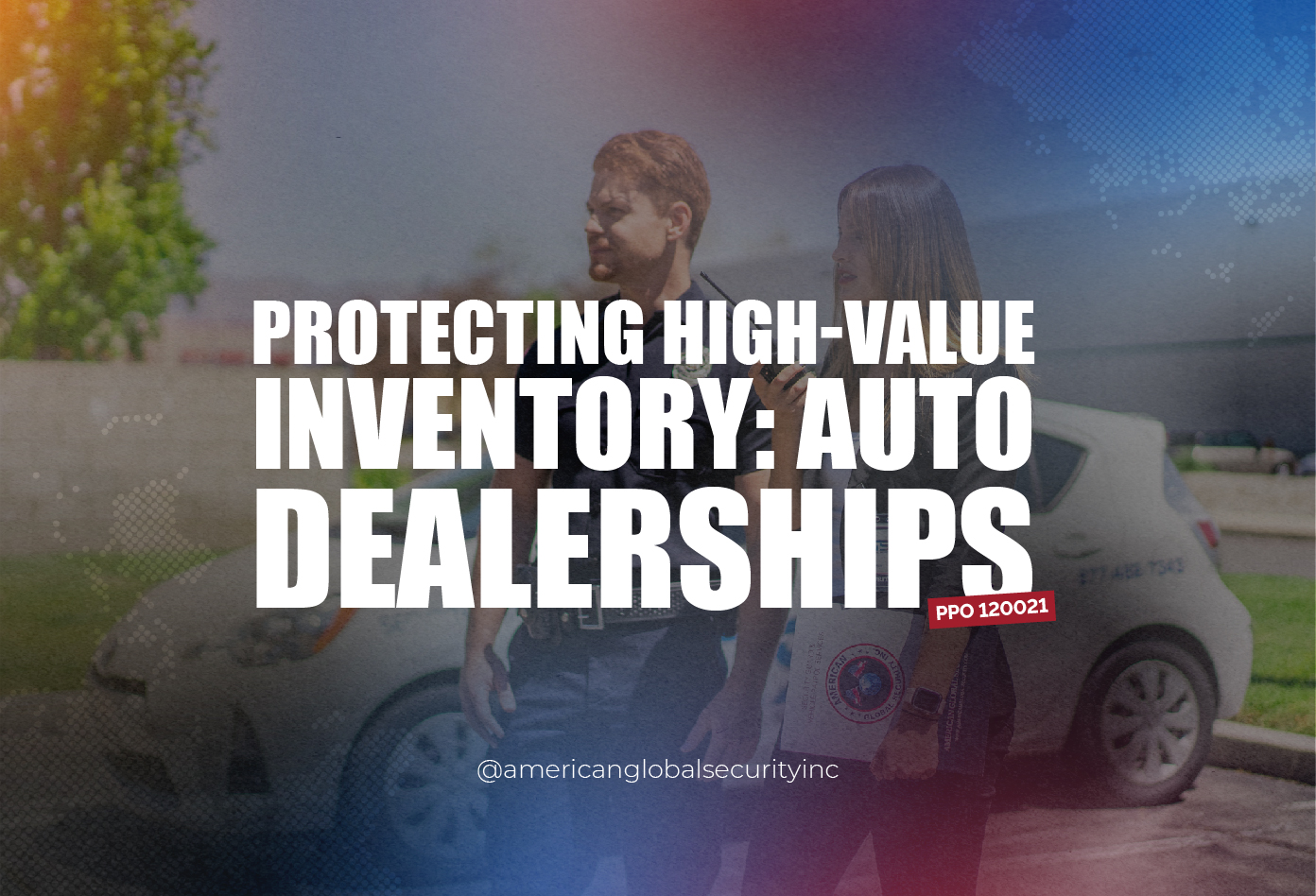 Protecting High-Value Inventory: Auto Dealerships
