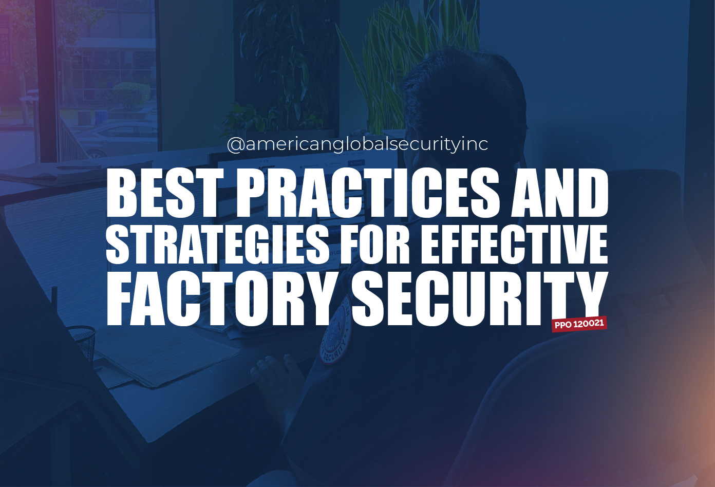 Best Practices and Strategies for Effective Factory Security