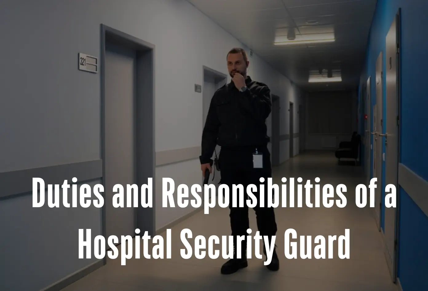 Duties and Responsibilities of a Hospital Security Guard