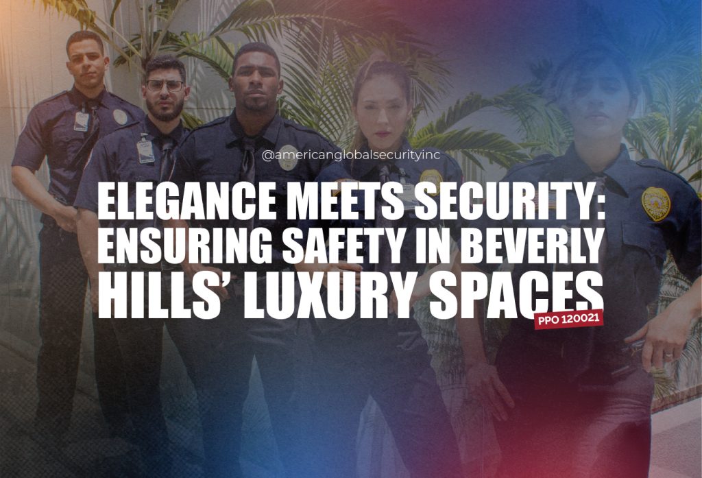 Secure Luxury Space with Security Services in Beverly Hills