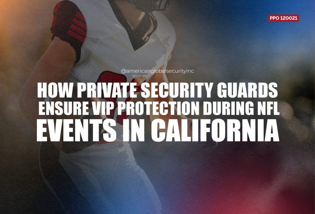 Private Security Guards For NFL Events in CA