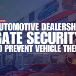 Automotive Dealership Gate Security to Prevent Vehicle Theft