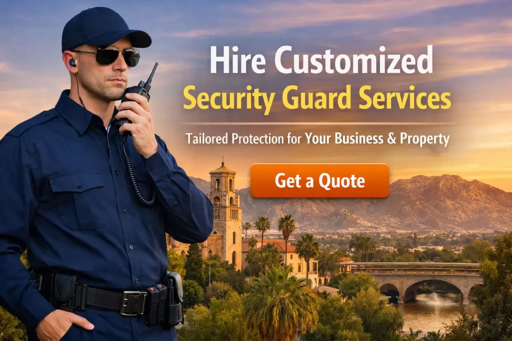 Hire Customized Security Guard Services in Riverside, CA