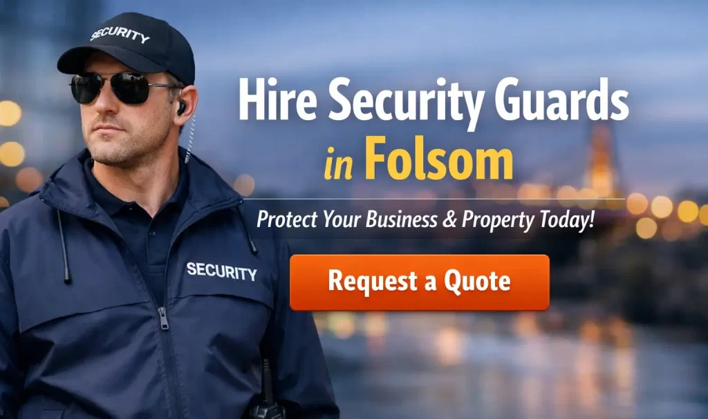 Hire Security Guards in Folsom