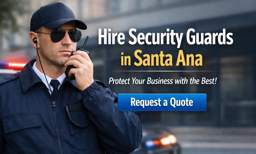 Hire Security Guards in Santa Ana